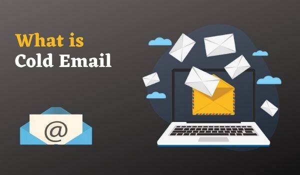 What is cold emailing ? cold email meaning