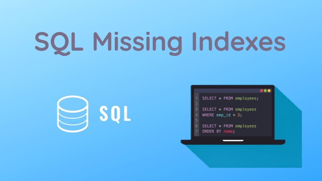 How to find missing indexes