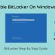 Enable BitLocker On Windows