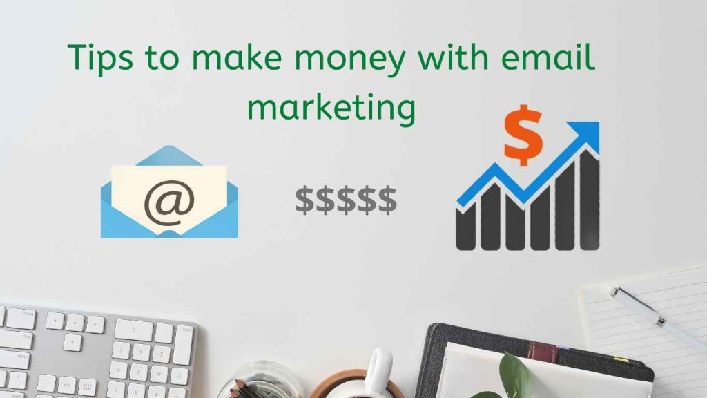 tips-to-make-money-with-email-marketing-techsbucket