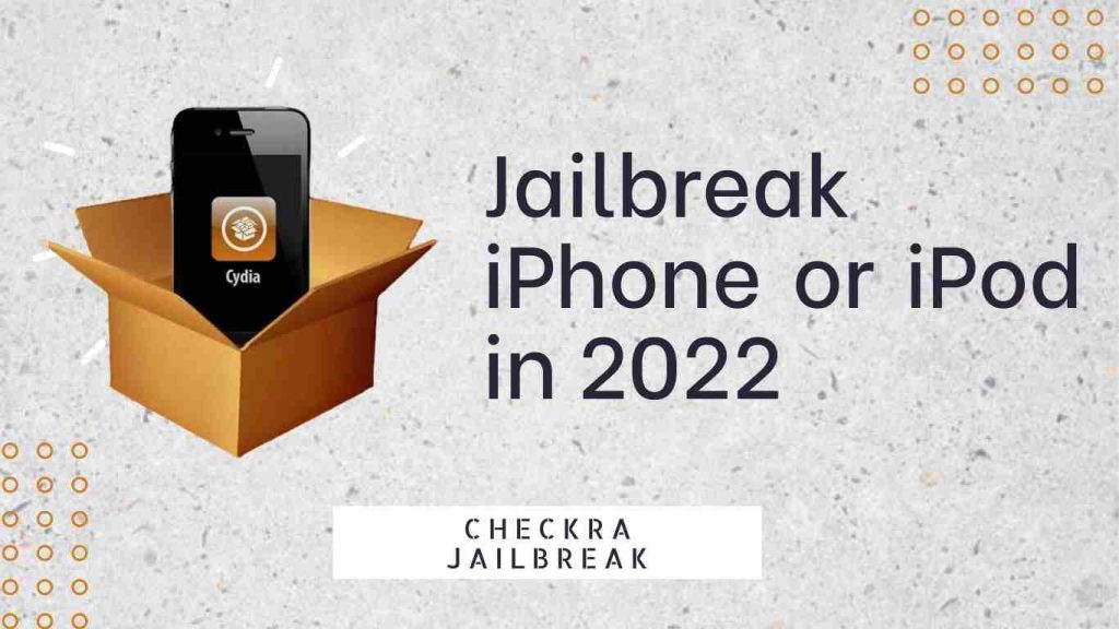 Jailbreak iPhone or iPod in 2022