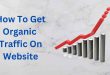 How To Get Organic Traffic On Website | Blog