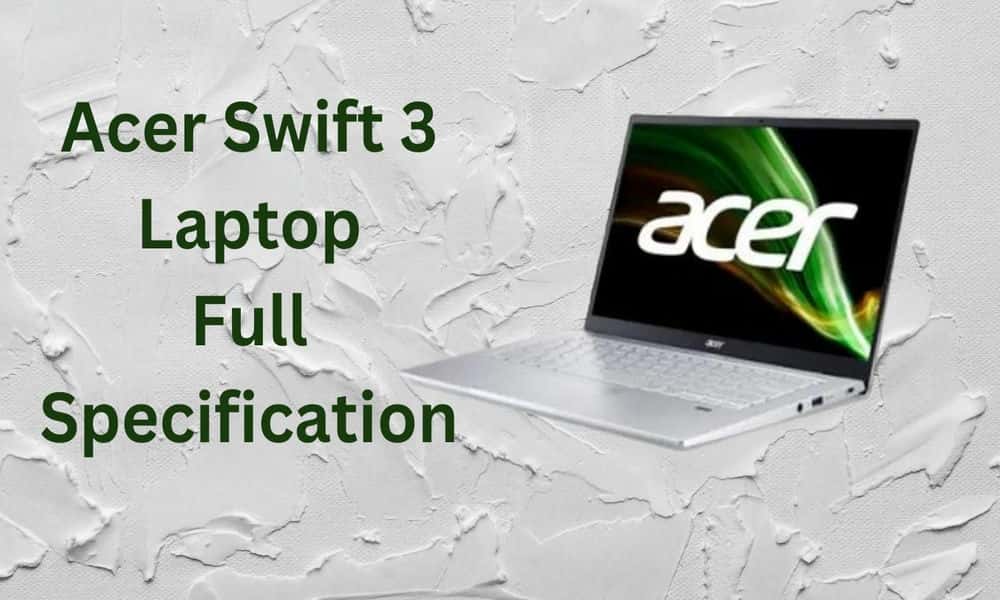 Acer Swift 3 Laptop Full Specification