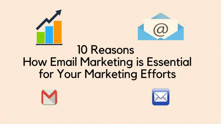 10 Reasons How Email Marketing is Essential for Your Marketing Efforts