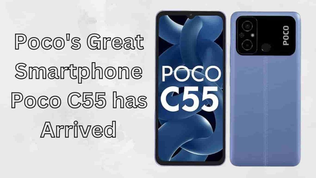 Pocos Great Smartphone Poco C55 Has Arrived Techsbucket 1848