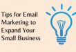 Tips for Email Marketing to Expand Your Small Business