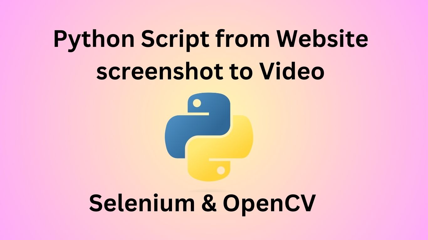 Python Script from Website screenshot to Video