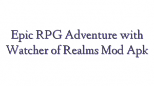 Epic RPG Adventure with Watcher of Realms Mod Apk