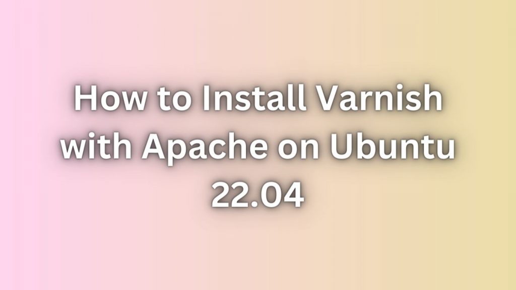 how-to-install-varnish-with-apache