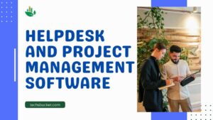 Helpdesk and Project Management Software
