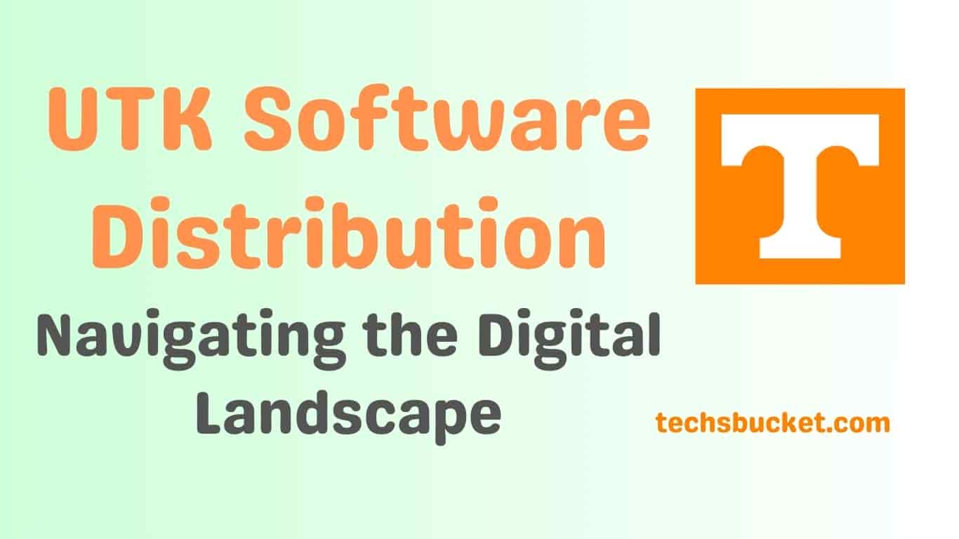 UTK Software Distribution: Navigating the Digital Landscape