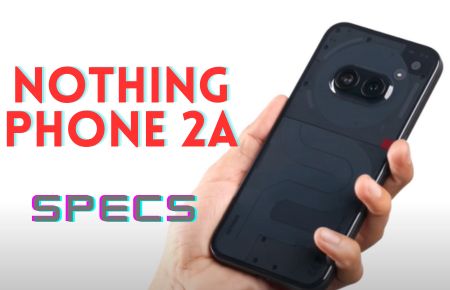 Nothing Phone 2a Specification