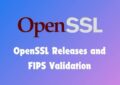 OpenSSL Releases and FIPS Validation