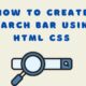 How to Create Search Bar Using HTML CSS