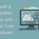 Build a Weather App with Real-Time Features