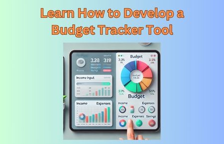 How to Develop a Budget Tracker Tool