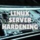 Linux Server Hardening: 10 Must-Do Tasks