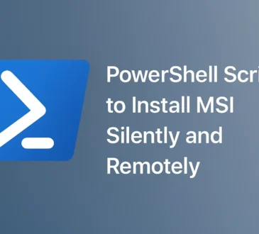PowerShell Script to Install MSI Silently and Remotely