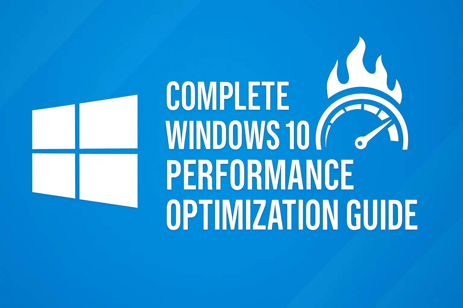 Complete Windows 10 Performance Optimization Guide